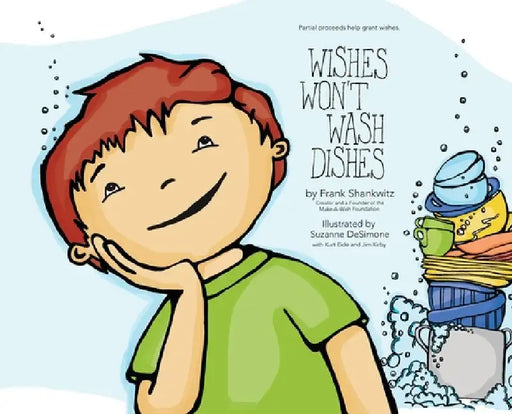 Wishes Won't Wash Dishes by Frank Shankwitz