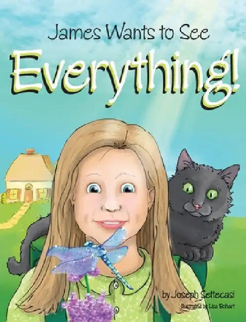 James Wants to See Everything by Joseph C. Settecasi