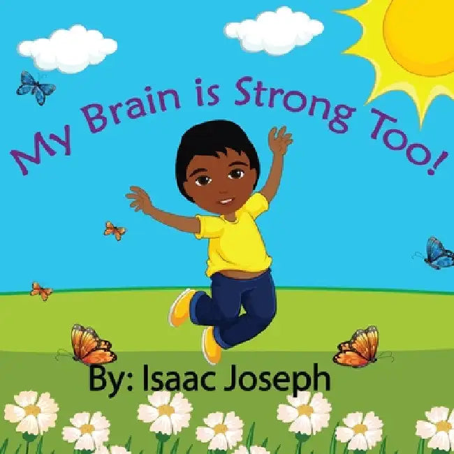 My Brain is Strong Too! by Isaac Joseph