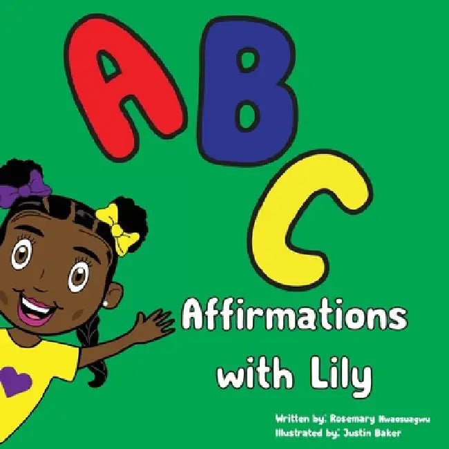 ABC Affirmations with Lily by Rosemary Nwaosuagwu