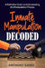 Inmate Manipulation Decoded: A Definitive Guide to Understanding the Manipulation Process by Anthony Gangi