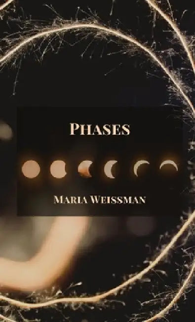 Phases by Maria Weissman