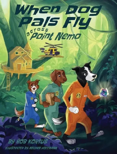 When Dog Pals Fly Across Point Nemo by Rob Kortus