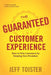 The Guaranteed Customer Experience: How to Win Customers by Keeping Your Promises by Jeff Toister