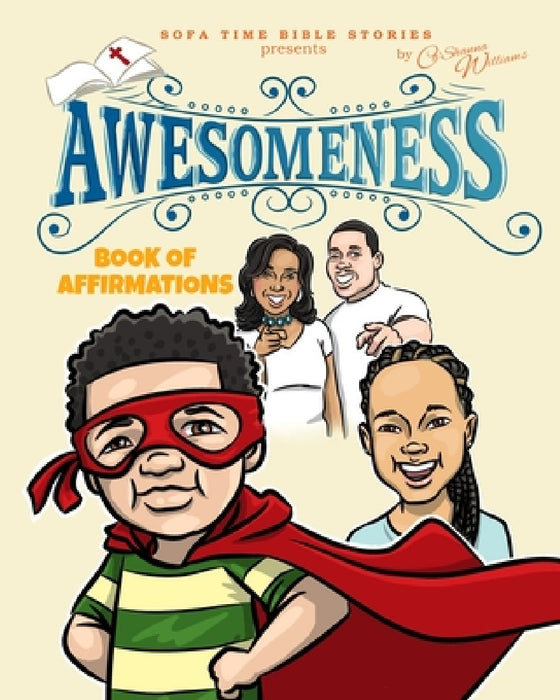 Sofa Time Bible Stories Presents "Awesomeness": Book of Affirmations by Ca'shanna Williams