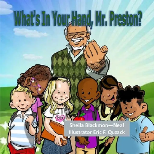 What's in Your Hand, Mr. Preston? by Sheila B. Neal