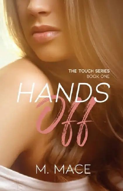 Hands Off by M. Mace
