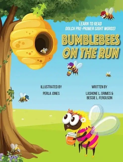 Bumblebees On the Run by Lashone L. Grimes