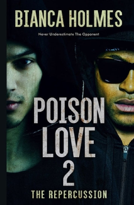 Poison Love 2: Never Underestimate the Opponent by Bianca Holmes
