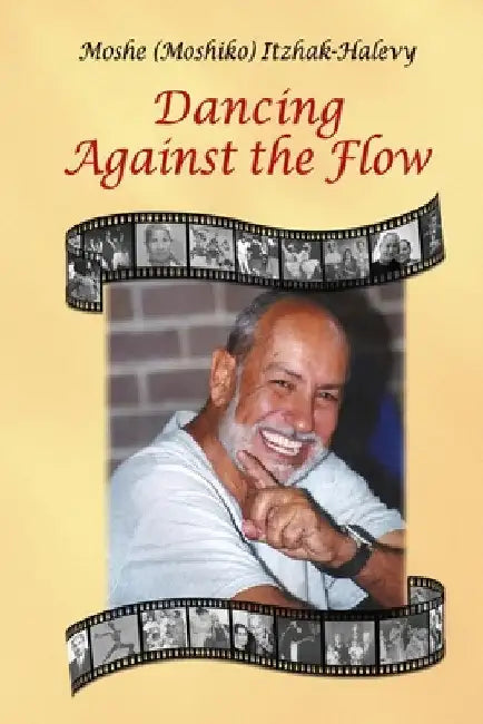 Dancing Against the Flow by Moshe (moshiko) Itzhak-Halevy
