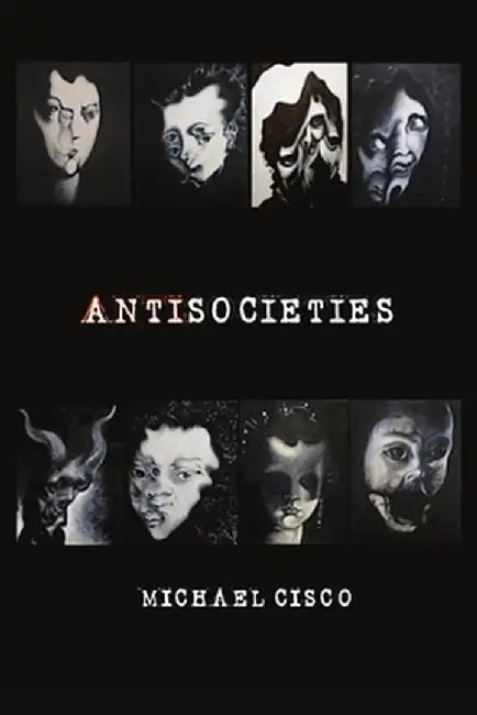 Antisocieties by Michael Cisco