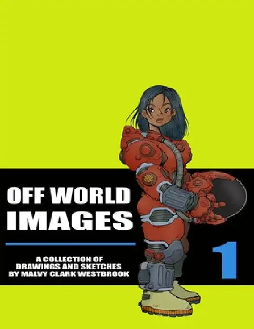 Off World Images - A Collection Of Drawings And Sketches By MalVy Westbrook by Irma Román