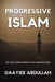 Progressive Islam: The Rich Liberal Ideas of the Muslim Faith by Daayiee Abdullah