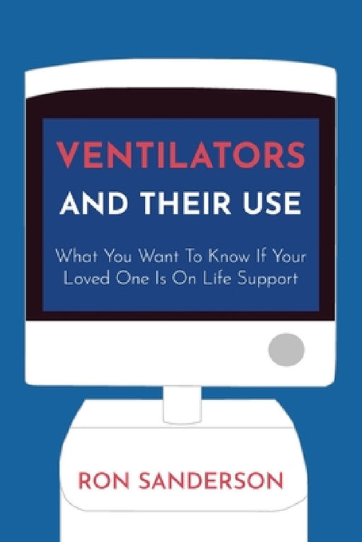 Ventilators and Their Use by Ron Sanderson