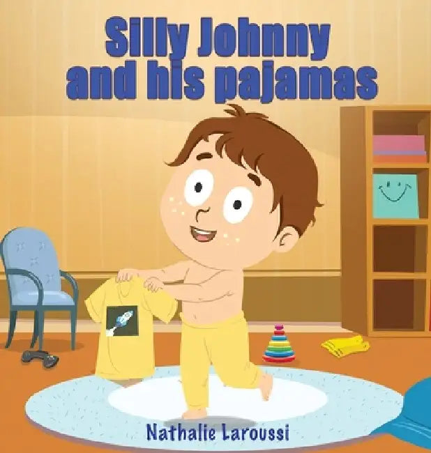 Silly Johnny and his pajamas by Nathalie Laroussi