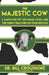 The Majestic Cow: A Barnyard Vet on Farms, Food, and the Finest Creature on Four Hooves by Jason Liller