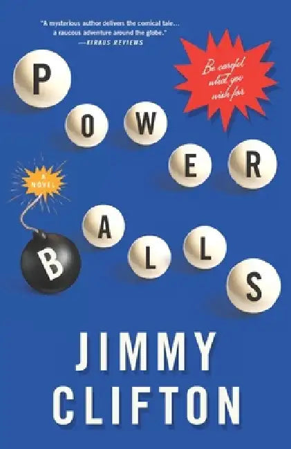 Powerballs: Be careful what you wish for. by Jimmy Clifton