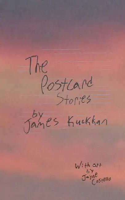 The Postcard Stories by James Kuckkan