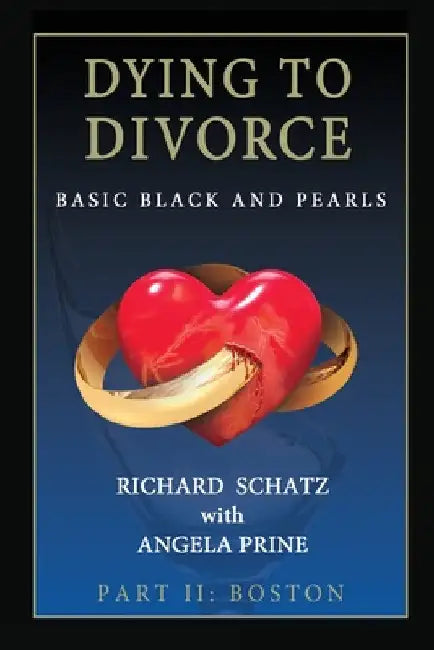 Dying to Divorce Part II: Boston: Basic Black and Pearls by Richard Z. Schatz