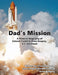 Dad's Mission: A Pictorial Biography of Colonel Frederick Drew Gregory, U.S. Astronaut by Charlotte Cosby
