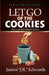 Let Go of the Cookies by James Jr. Edwards
