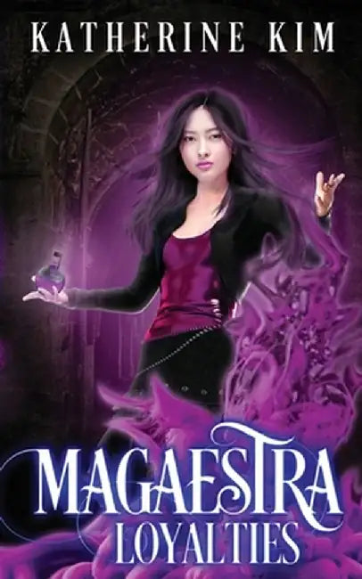 Magaestra: Loyalties by Katherine Kim