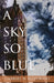 A Sky So Blue by Gabriel N. Elizondo