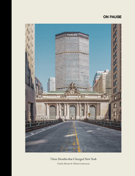 ON PAUSE: Three Months that Changed New York by Charlie Bennet, Helena Gustavsson