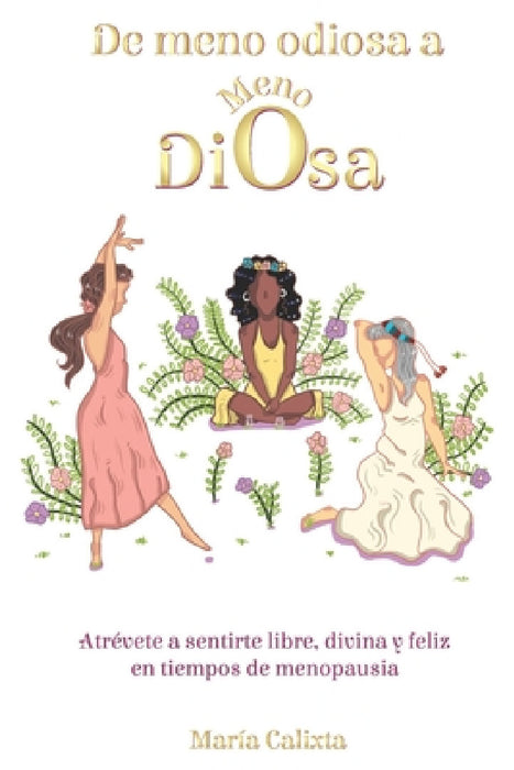 De meno odiosa a Meno Diosa: Atrévete a sentirte libre, divina y feliz by Mariangely Núñez-Fidalgo, Lily García, Amanda Jusino