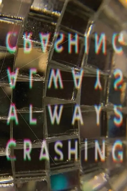 Always Crashing Issue Four by Jessica Berger