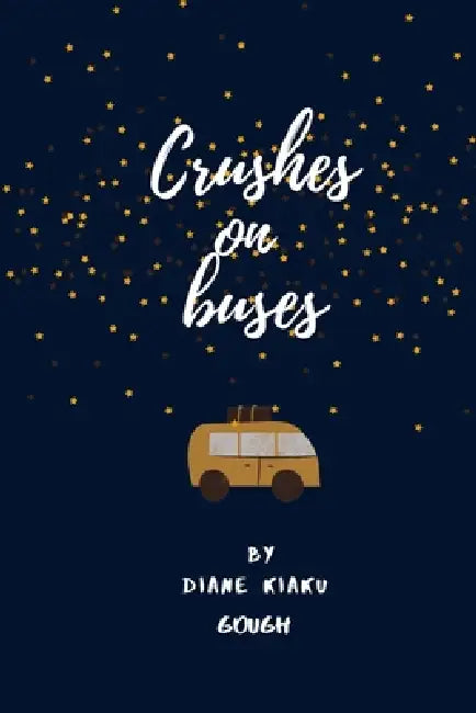 Crushes On Buses by Diane Gough