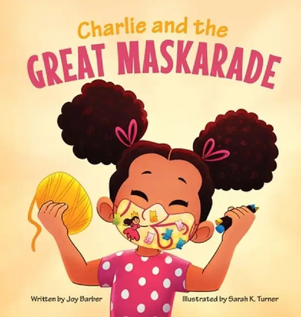 Charlie and the Great Maskarade by Joy Barber