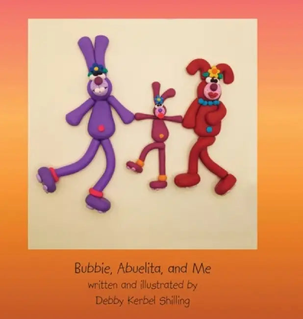 Bubbie, Abuelita, and Me by Debby Kerbel Shilling