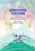 Generative Coaching Volume 1: The Journey of Creative and Sustainable Change by Robert B. Dilts