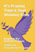 It's Praying Time & Soul Winning Time by Kimberly K. Clayton