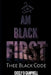 I Am BLACK First: Thee BLACK Code by Cicely Campbell