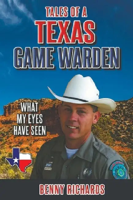 Tales of a Texas Game Warden by Richards, Benny G.