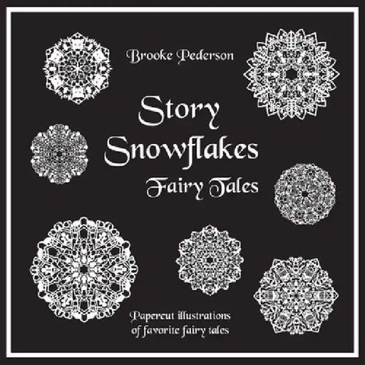 Story Snowflakes: Fairytales by Brooke Pederson