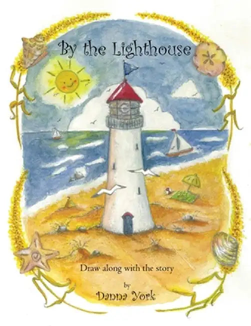 By the Lighthouse by Danna York