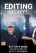 Editing Secrets: Editors Mind: Secrets From The Chopping Block by Scott Goldman