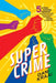 Super Crime by Dani Kraai
