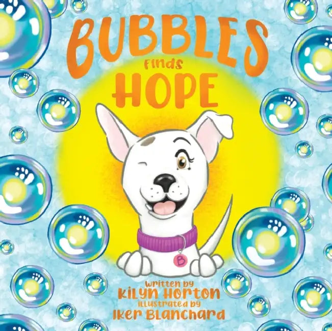 Bubbles Finds Hope by Kilyn Horton, Iker Blanchard