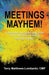 Meetings Mayhem!: Behind the Scenes of Successful Meetings and Events by Terry Matthews-Lombardo