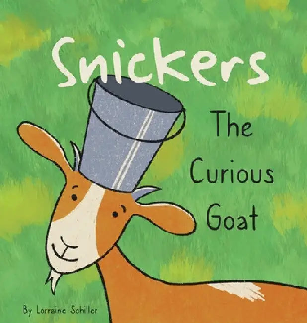 Snickers The Curious Goat by Lorraine Schiller