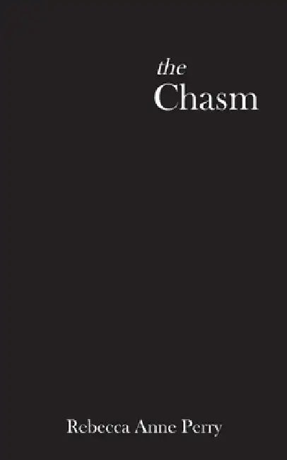 The chasm by Rebecca Anne Perry