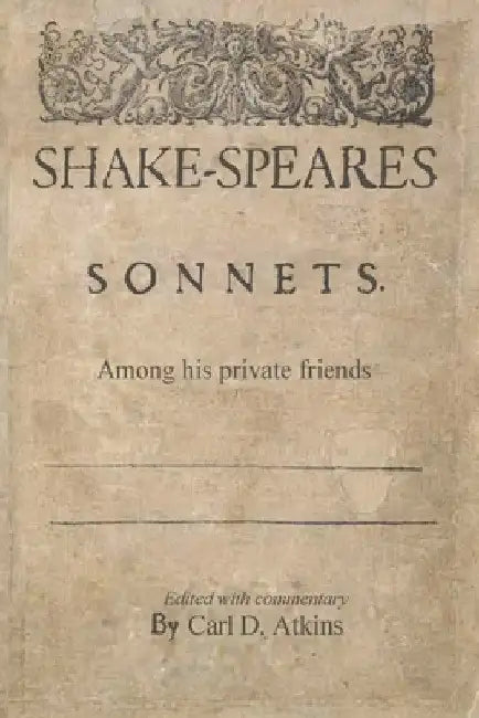 Shakespeare's Sonnets Among His Private Friends by William Shakespeare