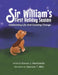 Sir William's First Holiday Season: Celebrating Life And Creating Change by Steven J. Martorella
