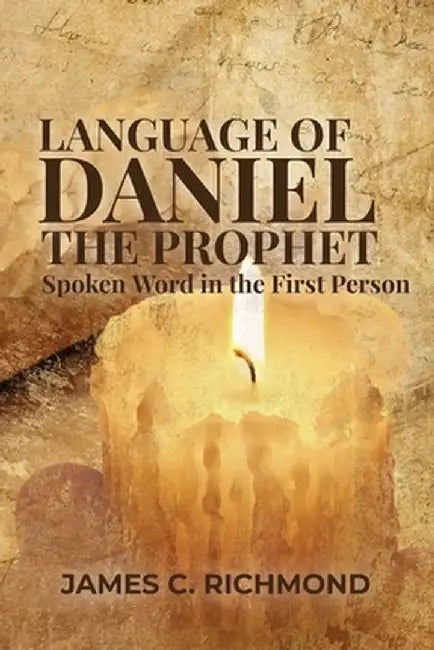 Language of Daniel the Prophet by James C. Richmond
