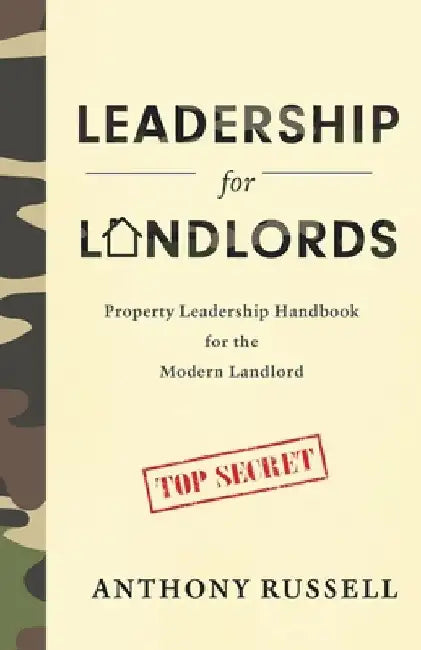 Leadership for Landlords: Property Leadership Handbook for the Modern Landlord by Anthony Russell
