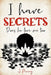 I Have Secrets: Does He Love Me Too by J. Penny